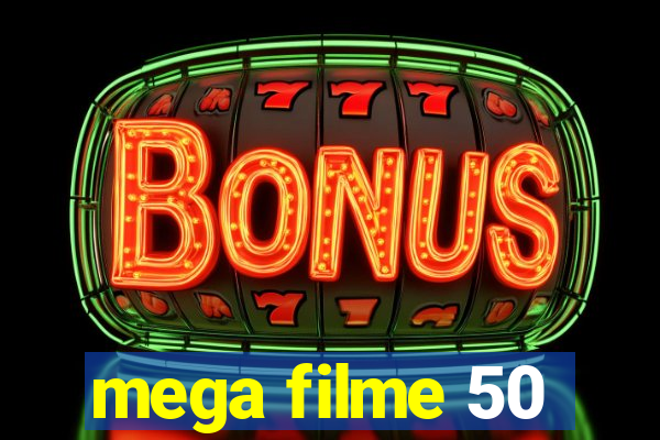 mega filme 50